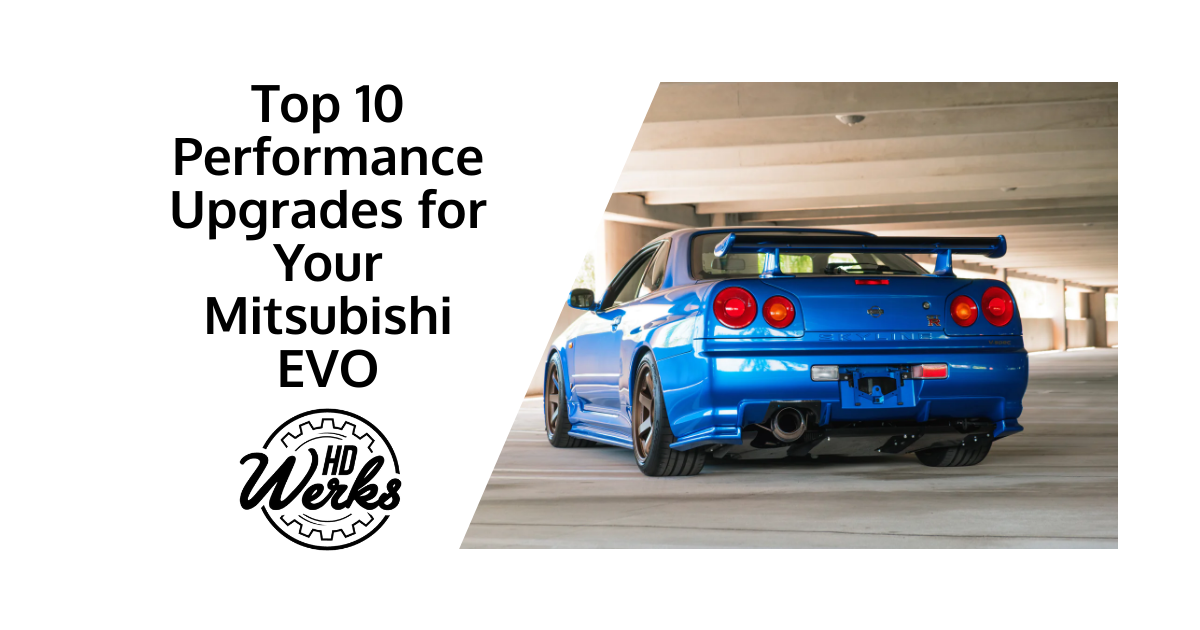 Top 10 Performance Upgrades for Your Mitsubishi EVO